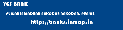 YES BANK  PUNJAB JALANDHAR NAKODAR NAKODAR, PUNJAB  banks information 